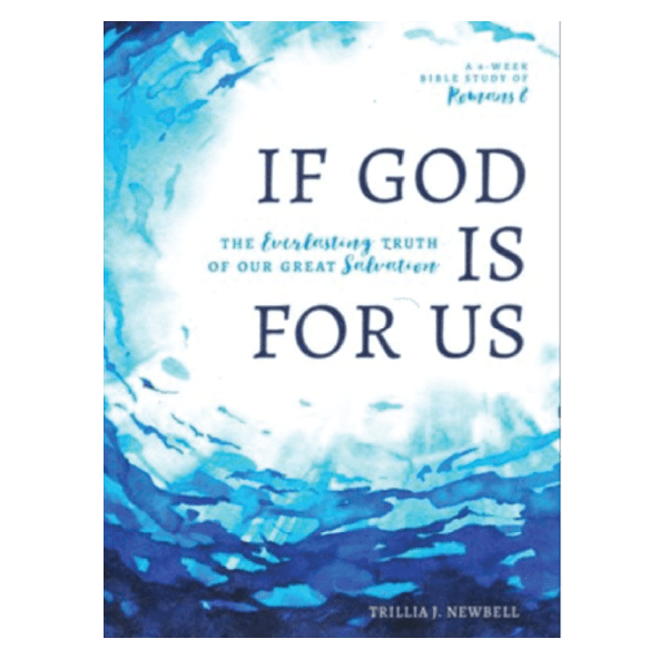 If God Is For Us: The Everlasting Truth of Our Great Salvation by Trillia J. Newbell