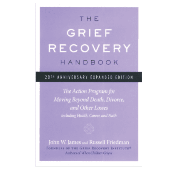 The Grief Recovery Handbook (20th Anniversary Expanded Edition)